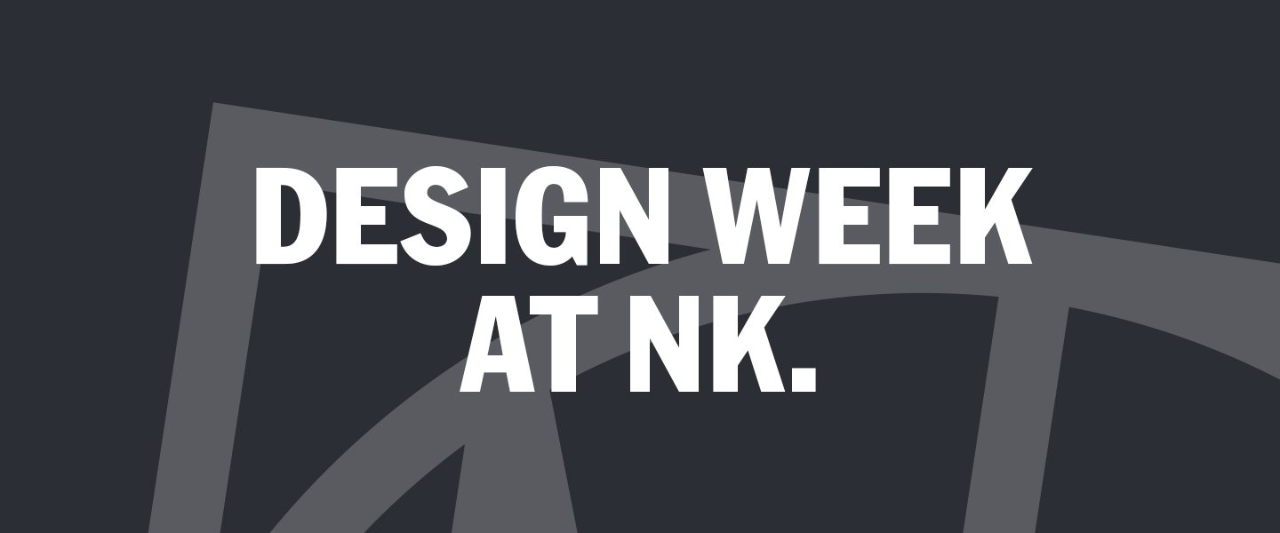 Design Week at NK